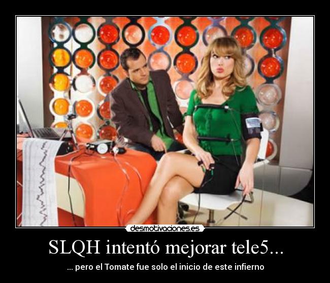 SLQH intentó mejorar tele5... -