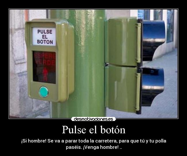 carteles pulse boton desmotivaciones