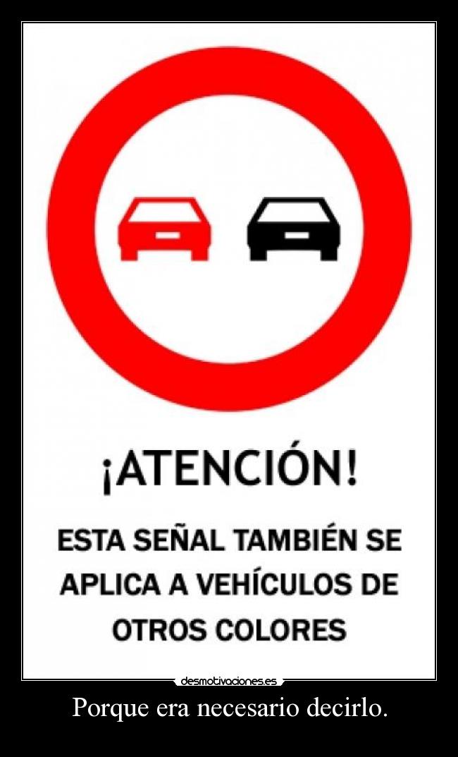 Porque era necesario decirlo. -