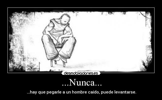 ...Nunca... -