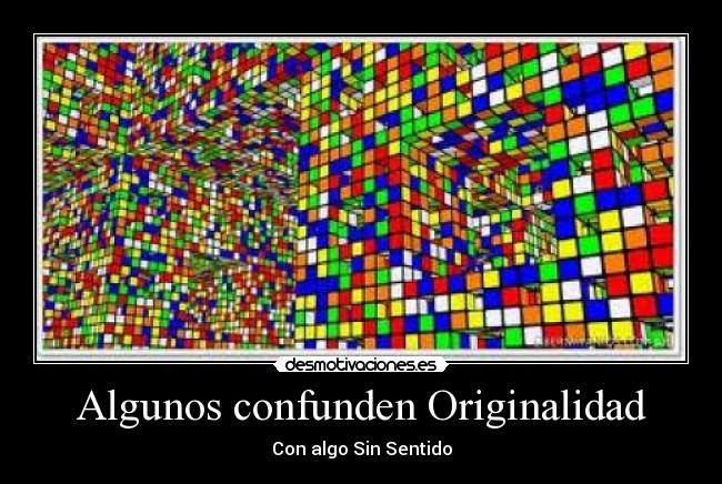 Algunos confunden Originalidad - 