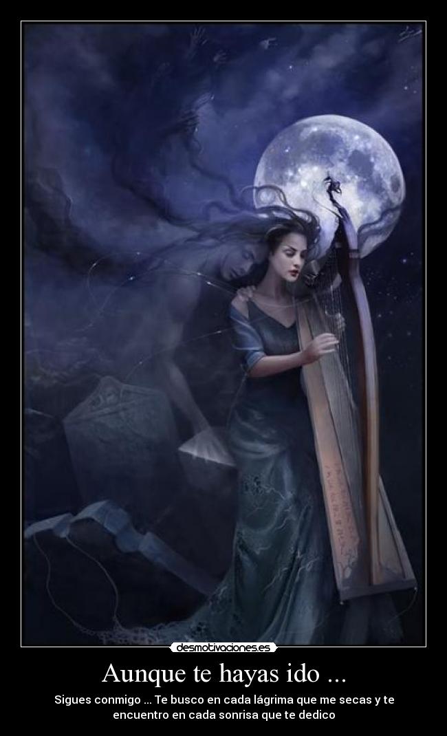Aunque te hayas ido ... - 