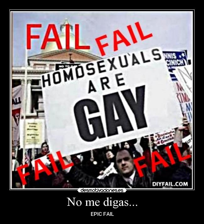 No me digas... - EPIC FAIL