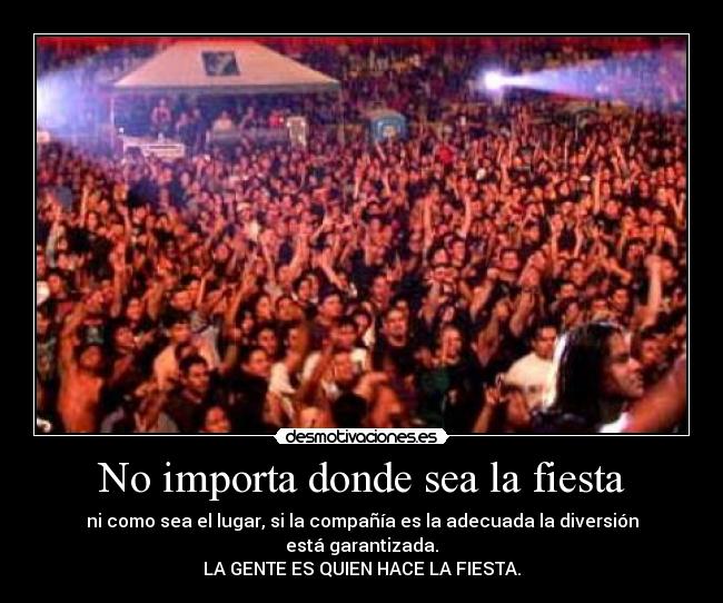 No importa donde sea la fiesta -