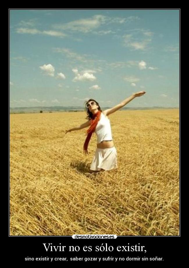 Vivir no es sólo existir, - 