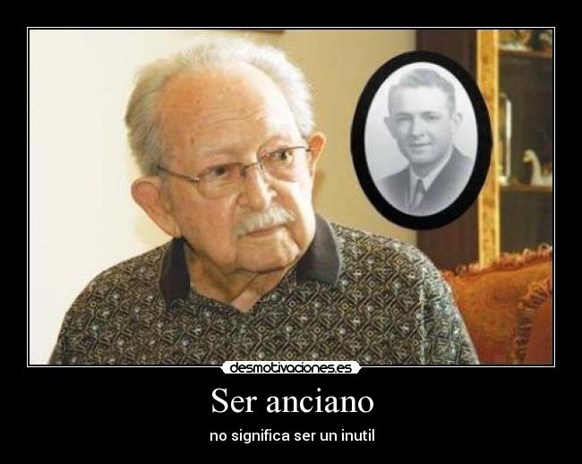 Ser anciano -
