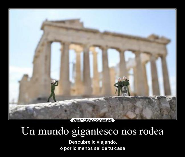 Un mundo gigantesco nos rodea - 