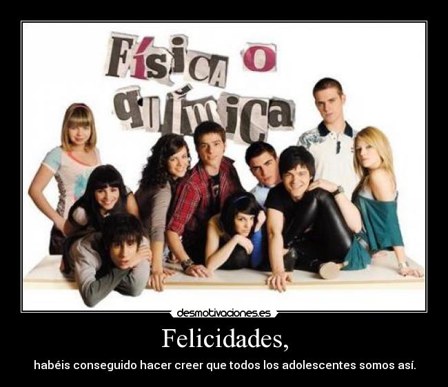 Felicidades, -