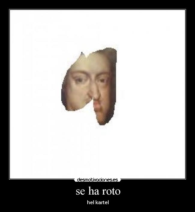 se ha roto -