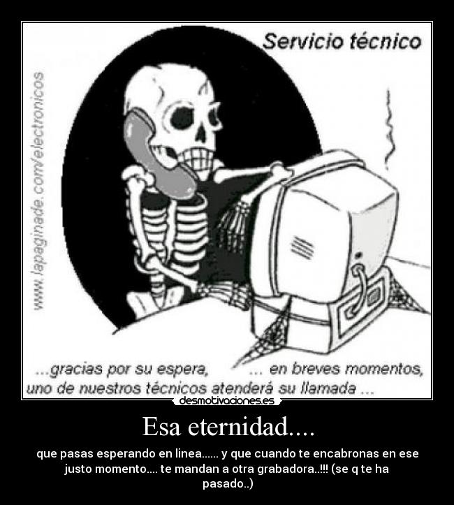 Esa eternidad.... -