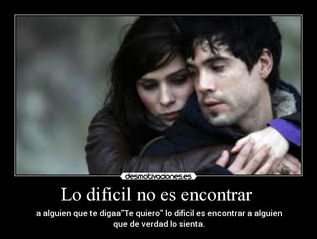 Lo dificil no es encontrar -