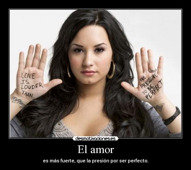 El amor - es más fuerte, que la presión por ser perfecto.