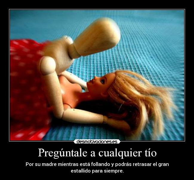 Pregúntale a cualquier tío -