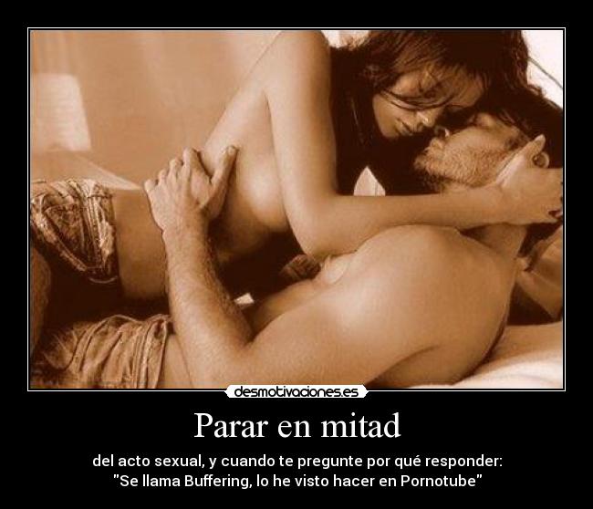Parar en mitad - del acto sexual, y cuando te pregunte por qué responder:
Se llama Buffering, lo he visto hacer en Pornotube