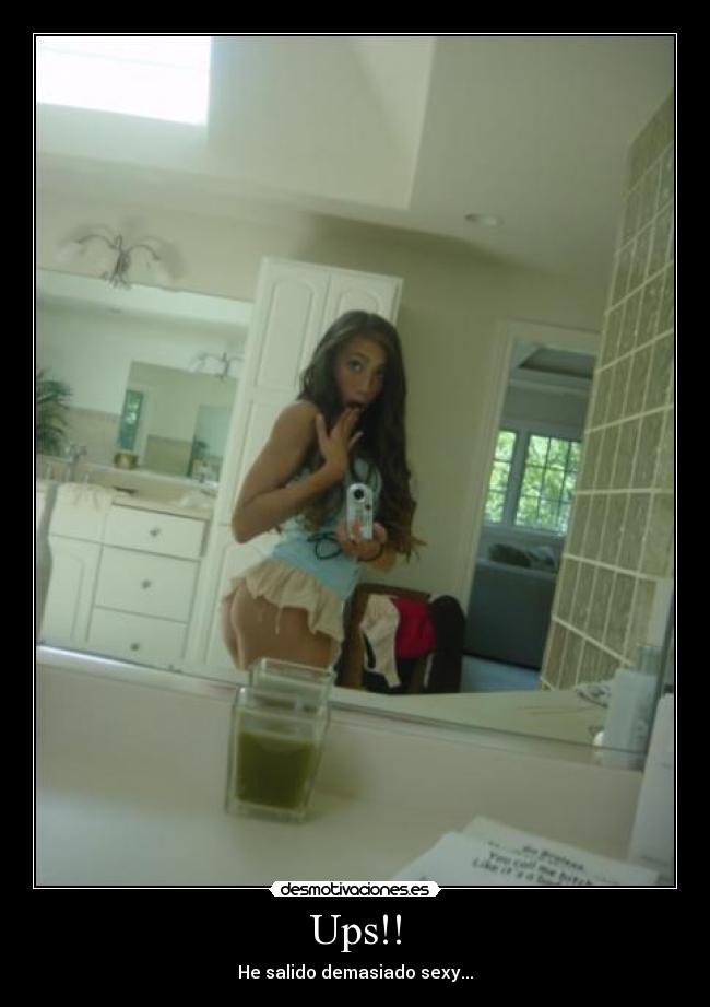 Ups!! - He salido demasiado sexy...