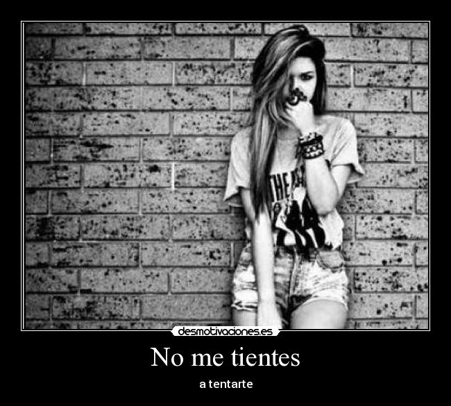 No me tientes - a tentarte