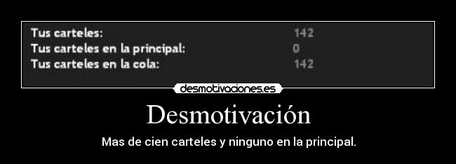 Desmotivación - Mas de cien carteles y ninguno en la principal.
