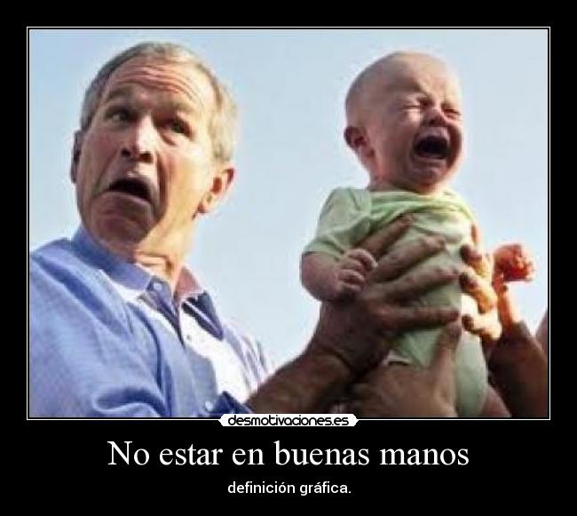 No estar en buenas manos - 