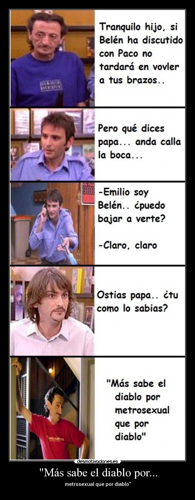 Más sabe el diablo por... -