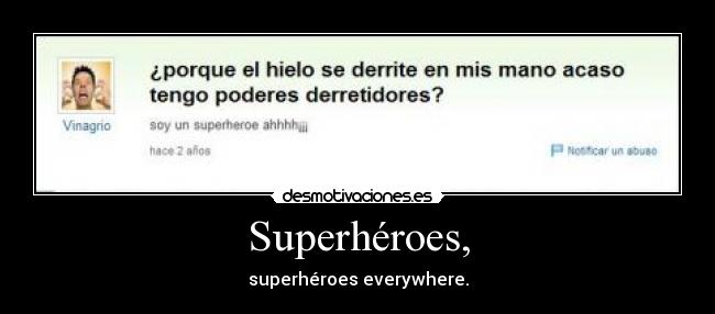Superhéroes, - superhéroes everywhere.