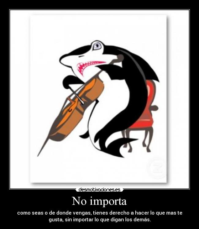 No importa -