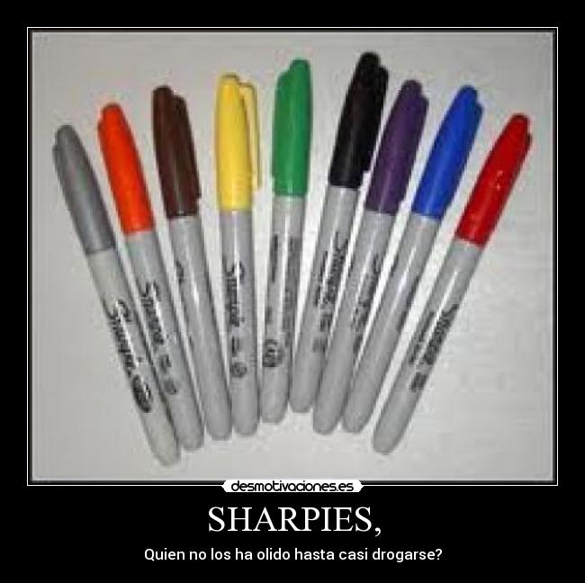 SHARPIES, - Quien no los ha olido hasta casi drogarse?