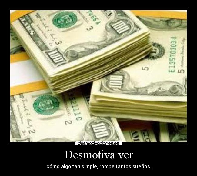 Desmotiva ver -