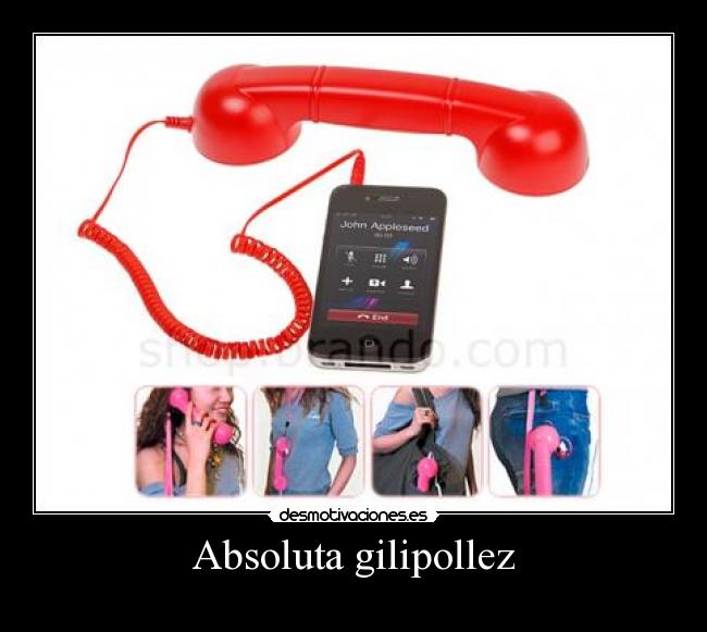 Absoluta gilipollez -