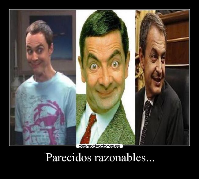 Parecidos razonables... -