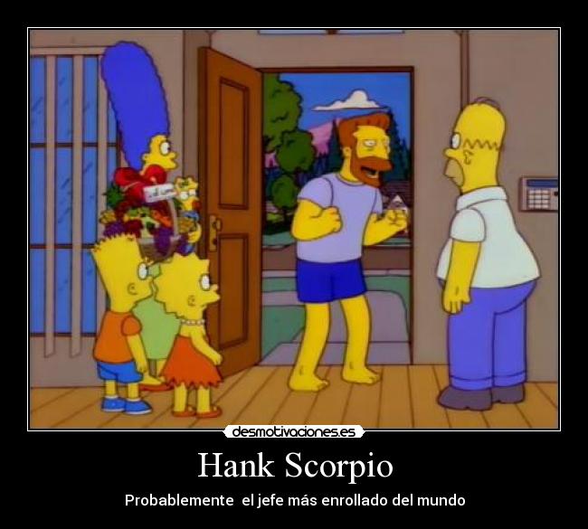 Hank Scorpio - Probablemente  el jefe más enrollado del mundo