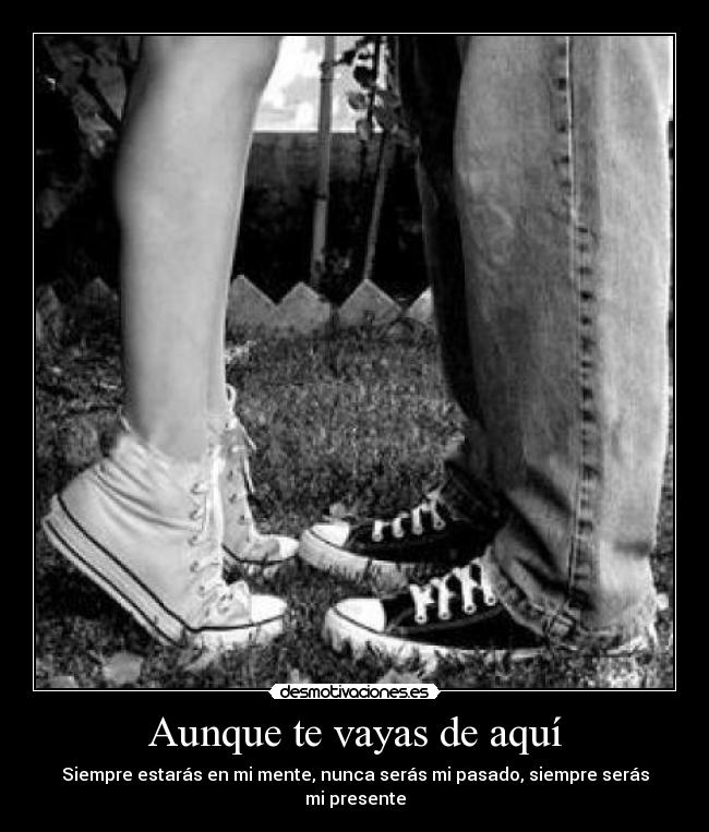 Aunque te vayas de aquí - 