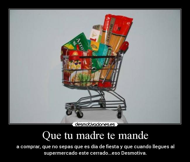 Que tu madre te mande - 