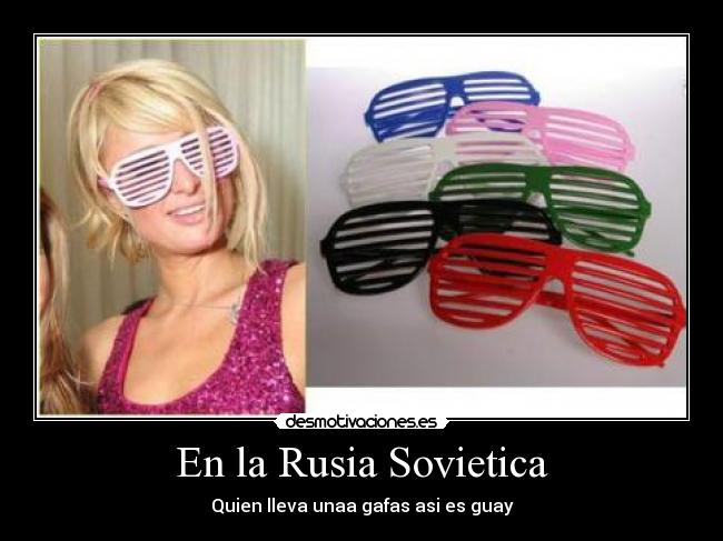 En la Rusia Sovietica - Quien lleva unaa gafas asi es guay