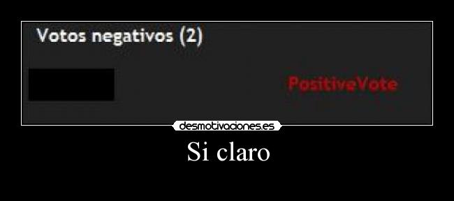 Si claro -
