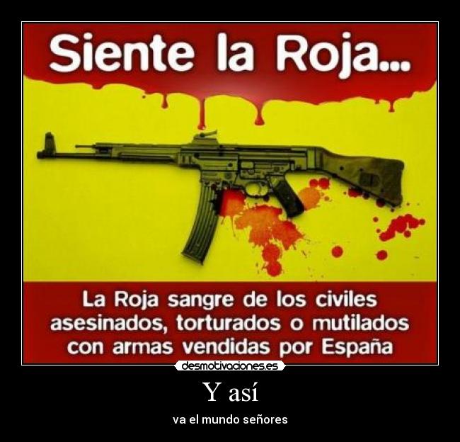 Y así - va el mundo señores