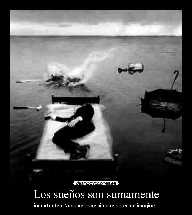 Los sueños son sumamente - 