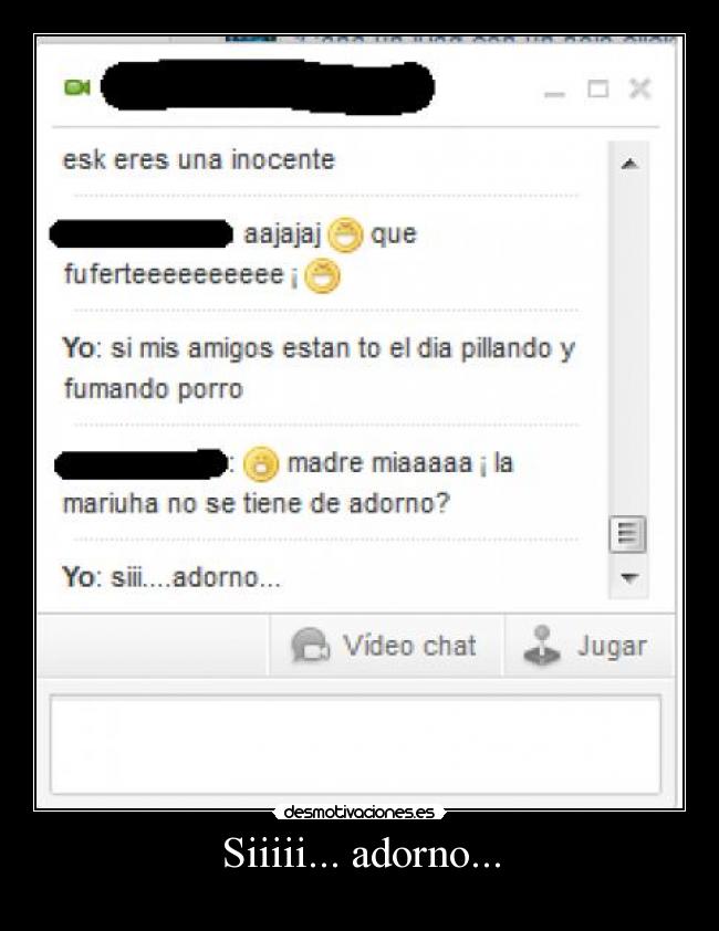 Siiiii... adorno... -