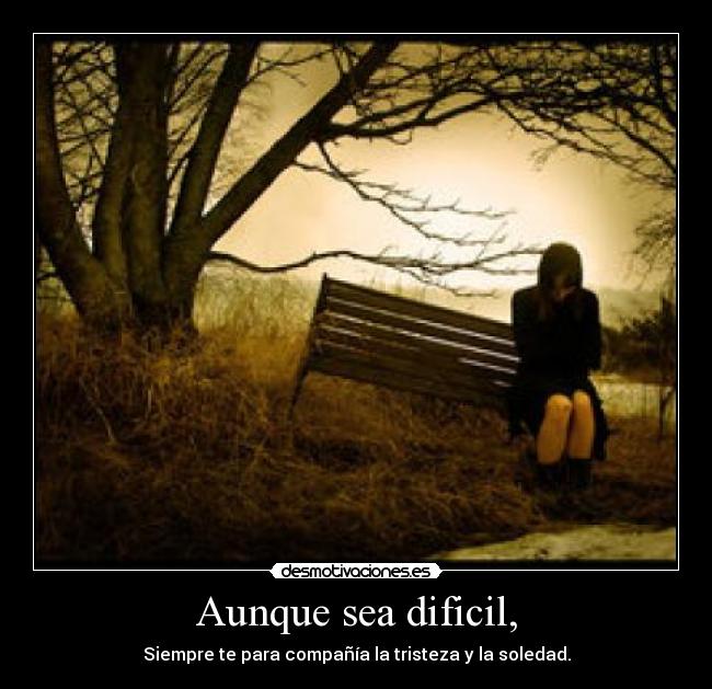 Aunque sea dificil, - 
