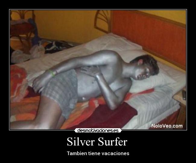 Silver Surfer  - Tambien tiene vacaciones