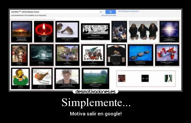 Simplemente... - Motiva salir en google!
