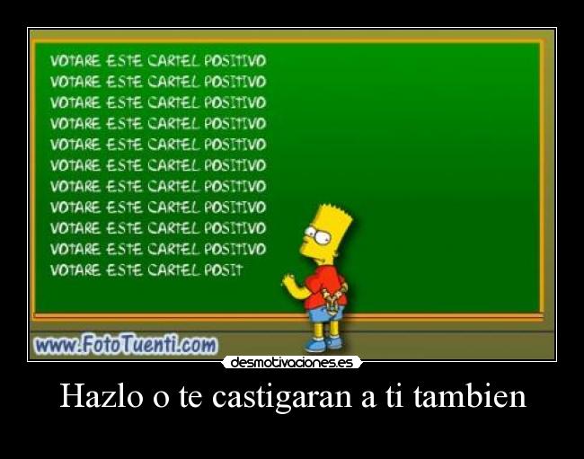 Hazlo o te castigaran a ti tambien - 