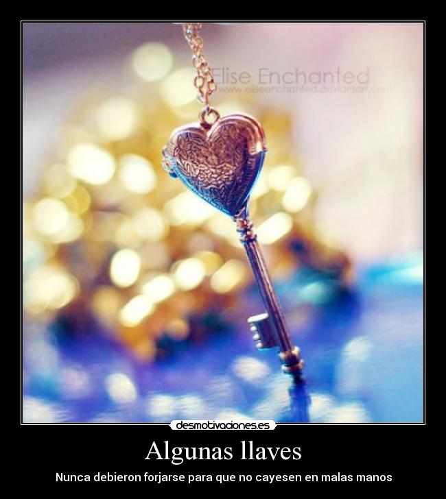Algunas llaves - Nunca debieron forjarse para que no cayesen en malas manos