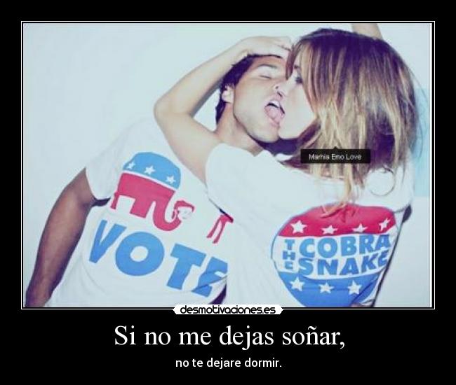 Si no me dejas soñar, -