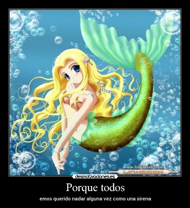 Porque todos - emos querido nadar alguna vez como una sirena