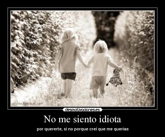 No me siento idiota -