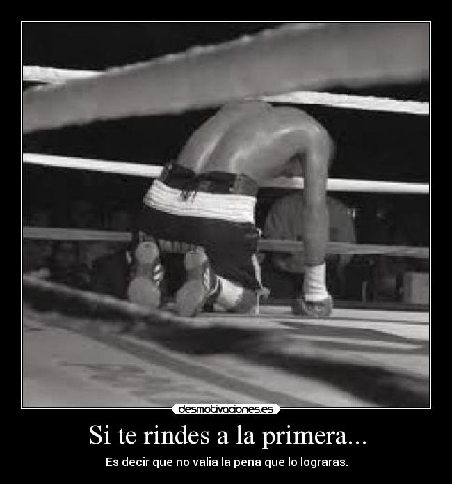 Si te rindes a la primera... - 