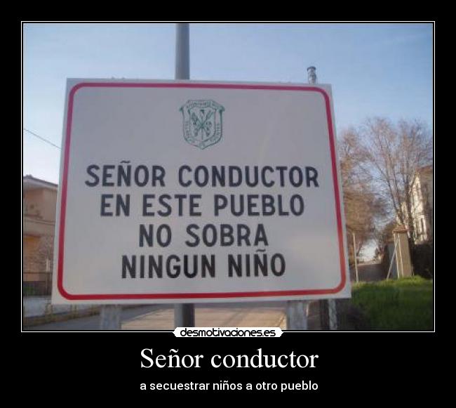 Señor conductor - a secuestrar niños a otro pueblo
