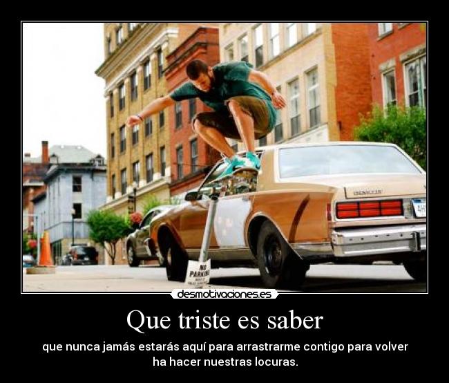 Que triste es saber - 