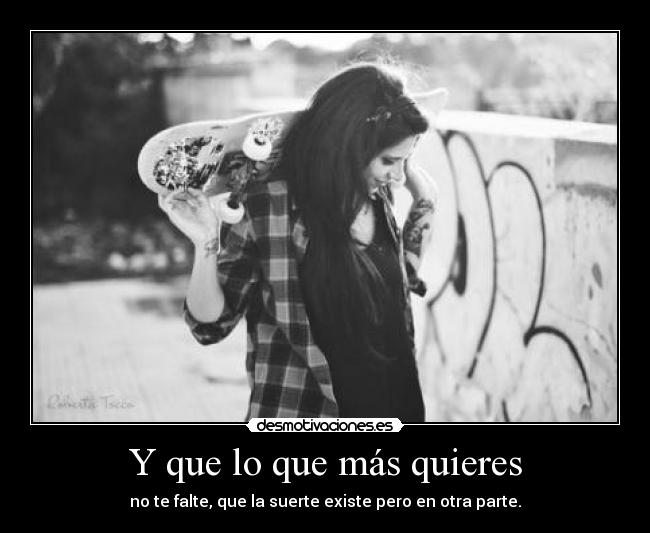 Y que lo que más quieres - 