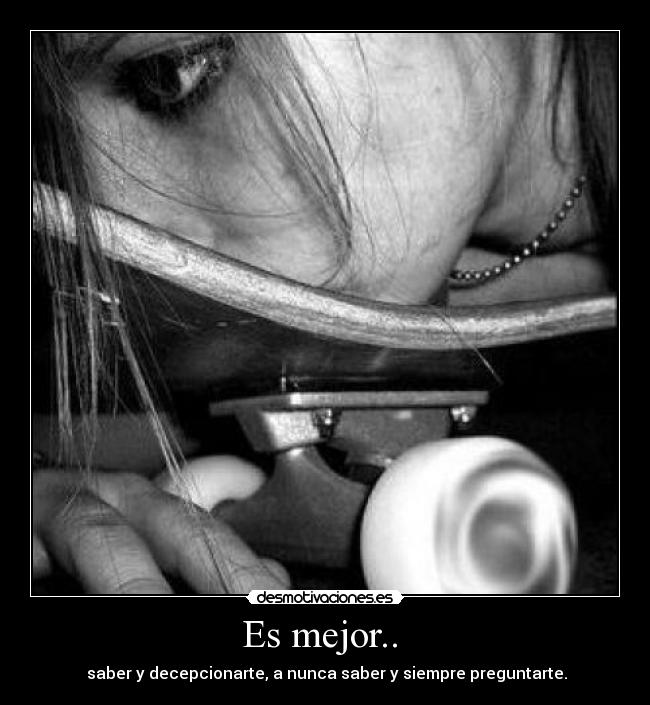 Es mejor.. -